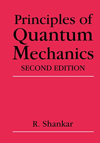 Principles of Quantum Mechanics, Shankar