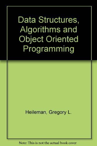 Data Structures, Algorithms and Object Oriented Programming, Heileman